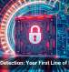 Breach Detection: Your First Line of Defense