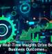 Why Real-Time Insights Drive Better Business Outcomes