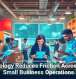 Technology Reduces Friction Across Daily Small Business Operations