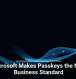 Microsoft Makes Passkeys the New Business Standard