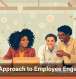 A New Approach to Employee Engagement