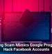 Phishing Scam Mimics Google Program To Hack Facebook Accounts