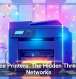 Office Printers: The Hidden Threat to Networks