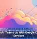 OpenAI Teams Up With Google Cloud Services