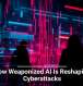 How Weaponized AI Is Reshaping Cyberattacks