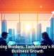 Breaking Borders: Technology’s Role in Business Growth
