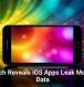 Research Reveals iOS Apps Leak More User Data