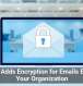 Gmail Adds Encryption for Emails Beyond Your Organization