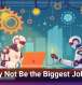 AI May Not Be the Biggest Job Killer